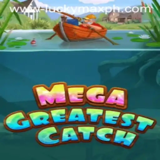 Unveiling MegaGreatestCatch: Dive into the Waters of Adventure and Win with Lucky Max PH